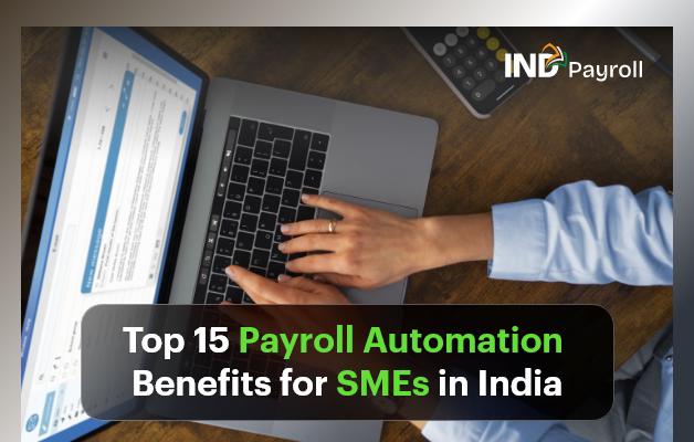 Top 15 Payroll Automation Benefits for SMEs in India