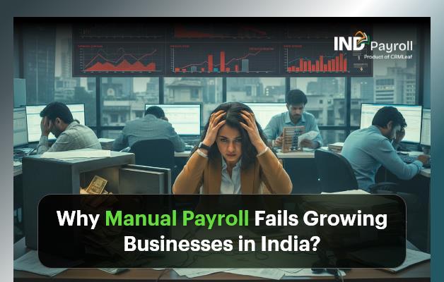 Why Manual Payroll Fails Growing Businesses in India?