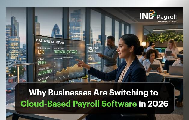 Why Businesses Are Switching to Cloud-Based Payroll Software in 2026